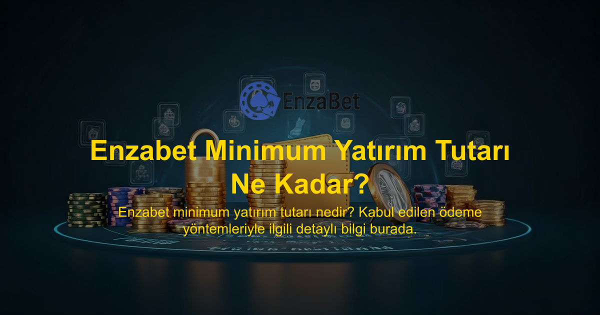 Enzabet Minimum Yatırım Tutarı Ne Kadar?